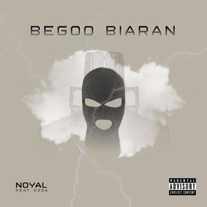 Begoo Biaran(feat. Ezza) (Explicit)