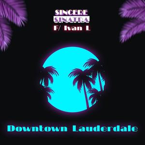 Downtown Lauderdale (feat. Ivan L) [Explicit]