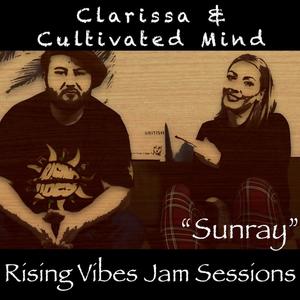 Sunray (feat. Clarissa UK & Cultivated Mind) [Live at Rising Vibes Jam Sessions]