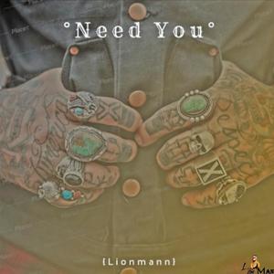 Need You