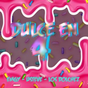 Emgy - Dulce en 4(feat. Usteve & Los Dolchez) (Explicit)
