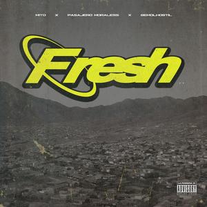 FRESH (feat. Mito & Pasajero Moraless) [Explicit]