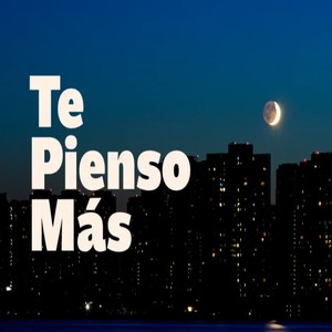 Te Pienso Más