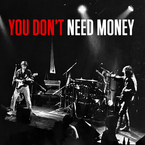 You Don't Need Money (Live)