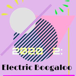 2020 2: Electric Boogaloo (Explicit)