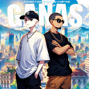Ganas (Explicit)
