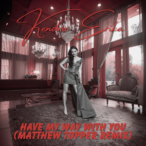 Have My Way With You (Matthew Topper Radio Remix)