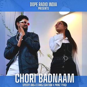 Chori Badnaam(feat. Anuj Gautam & Prinz Tyagi)