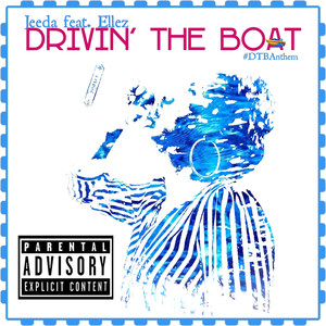 Drivin' the Boat #Dtbanthem (Explicit)