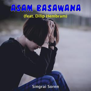 Asam Basawana (feat. Dilip Hembram)