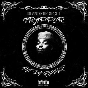 The Miseducation Of A Trapper (Explicit)