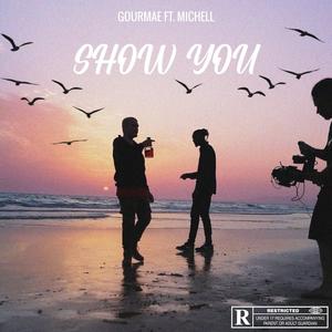 Show You (feat. Michell)