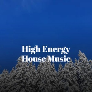 High Energy House Music