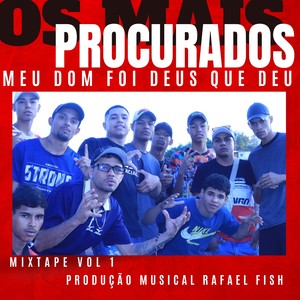 Meu Dom Foi Deus Que Deu (Mixtape vol 1|Explicit)