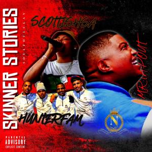 Skinner Stories (feat. Hunter fam, Scottishsa & Soulful clay)