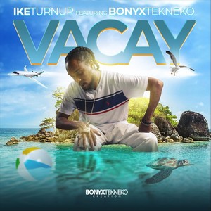 Vacay (feat. Bonyx Tekneko) [Explicit]