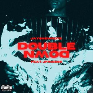 Double Down (feat. JFinesse) [Explicit]