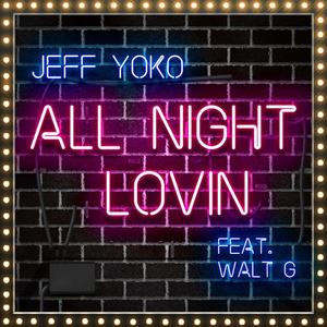 All Night Lovin(feat. Walt G)