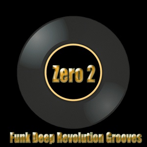 Zero 2 (Funk Deep Revolution Grooves)