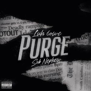 Luh 6owe "Purge" (Offcial Audio) (feat. SOB Nephew) [Explicit]