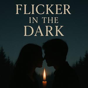 FLICKER IN THE DARK (Explicit)