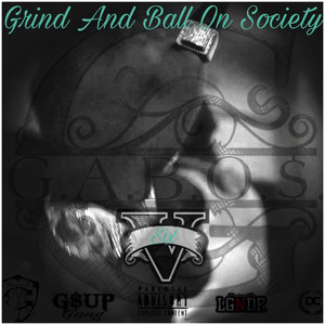 G.A.B.O.S. (Grind and Ball on Society) (Volume 6) [Explicit]