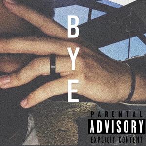 Bye (Explicit)