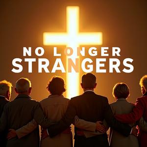 No Longer Strangers
