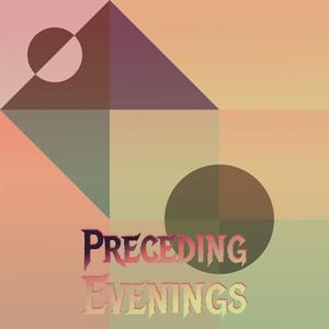 Preceding Evenings