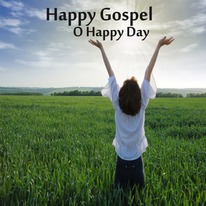 Happy Gospel: O Happy Day