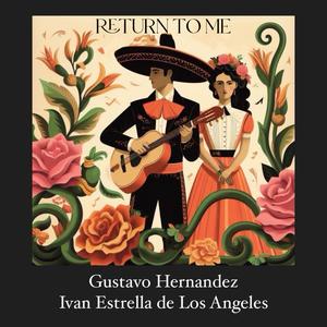 Return To Me (Regresa a Mí) (feat. Gustavo Hernandez)