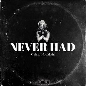 Never Had (Explicit)