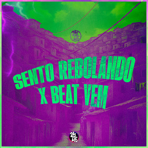 Sento Rebolando x Beat Vem (Explicit)