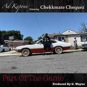 Part Of The Game (feat. Chekkmate Chequez) [Explicit]