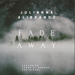 Fade Away (feat. Jesse Alibrando & Roy Nichol)