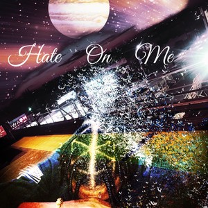 Hate On Me (Explicit)