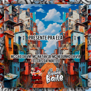 Presente pra Ela (Explicit)