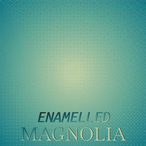 Enamelled Magnolia