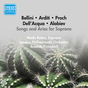 Vocal Recital: Robin, Mado - BELLINI, V. / ARDITI, L. / PROCH, H. / DELL'ACQUA, E. / ALABIEV, A. (1956)