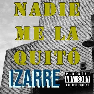 Nadie Me la Quitó (Explicit)