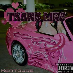 THANG LIKE (Explicit)