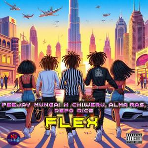 FLEX (feat. CHIWERU, ALMA RAS & DEPO DICE) (Explicit)