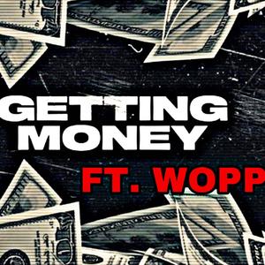 Getting money (feat. wopp) [Explicit]