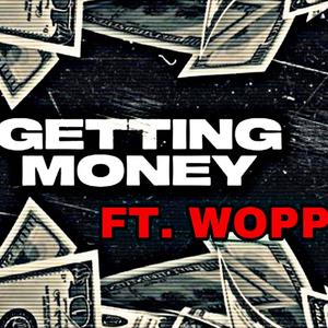 Getting money(feat. wopp) (Explicit)