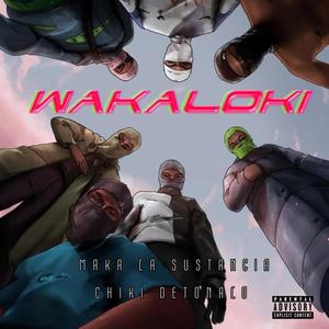 Wacaloki (feat. Maka La Sustancia)