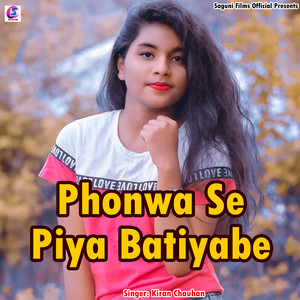 Phonwa Se Piya Batiyabe (Bhojpuri)