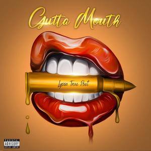 Gutta Mouth (Explicit)