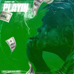 Playin (Explicit)