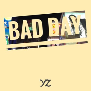 Bad Day