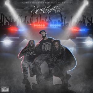 Spotlights (feat. Sham Blak & Mello Cash) (Explicit)